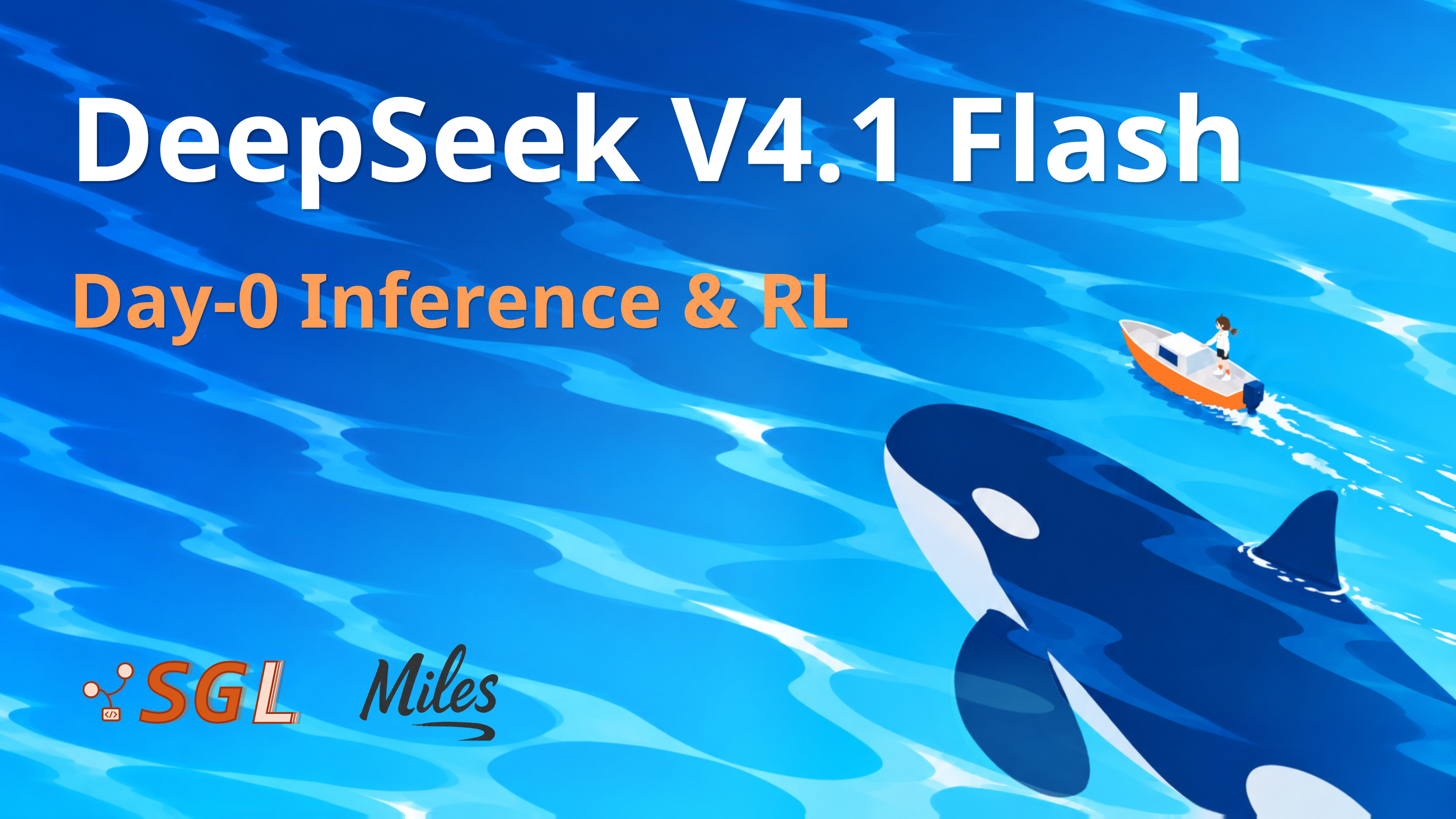 SGLang 与 Miles 为 DeepSeek-V4.1 提供 Day-0 支持
